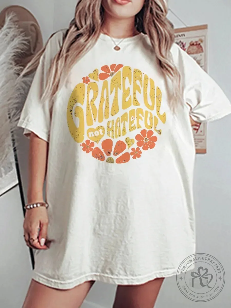 Vintage Grateful Not Hateful Floral Graphic Oversized T-Shirt